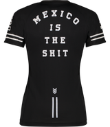 TEE  MUJER - MEXICO IS THE SHIT